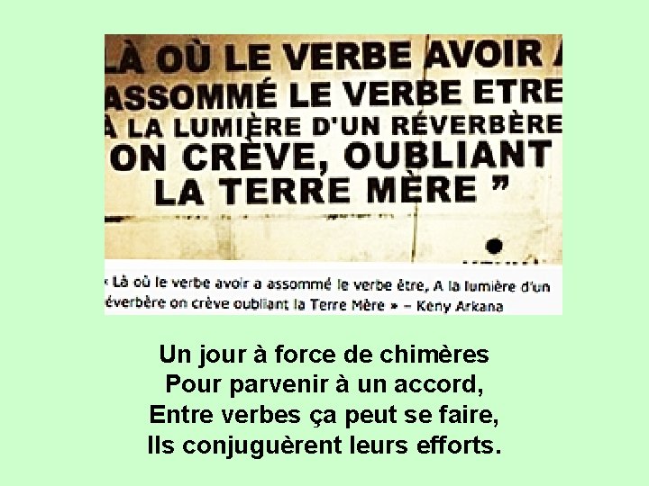 Un jour à force de chimères Pour parvenir à un accord, Entre verbes ça