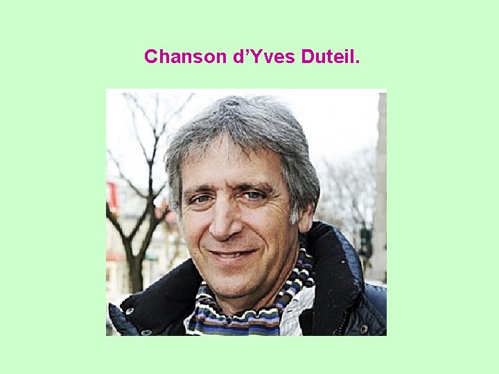 Chanson d’Yves Duteil. 