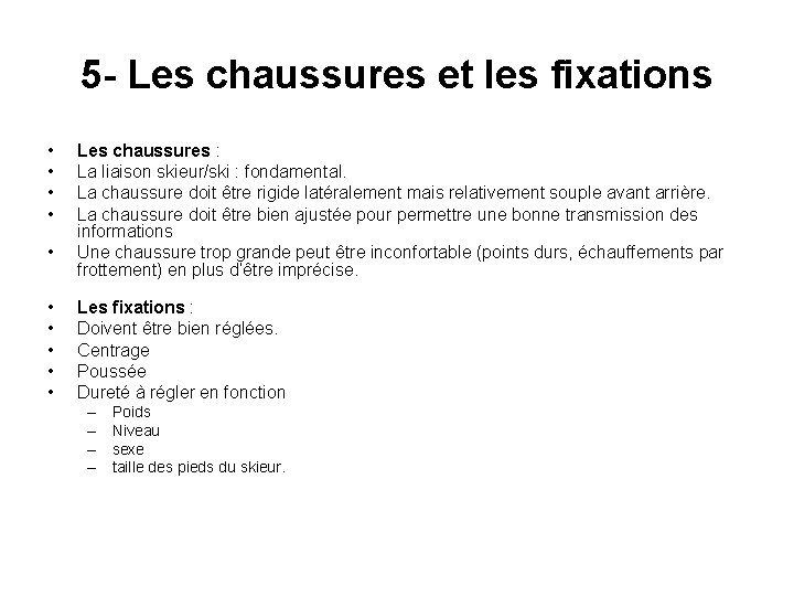 5 - Les chaussures et les fixations • • • Les chaussures : La