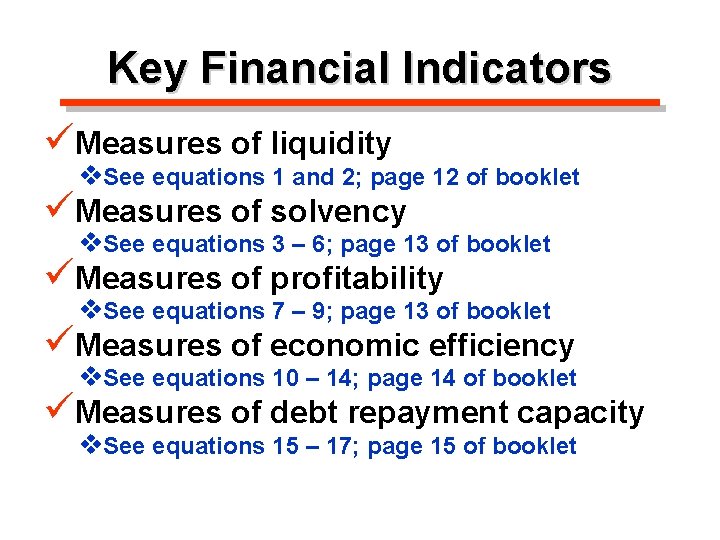 Key Financial Indicators üMeasures of liquidity v. See equations 1 and 2; page 12