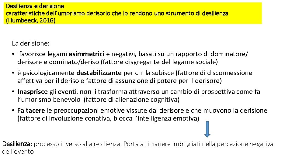 Desilienza e derisione caratteristiche dell’umorismo derisorio che lo rendono uno strumento di desilienza (Humbeeck,