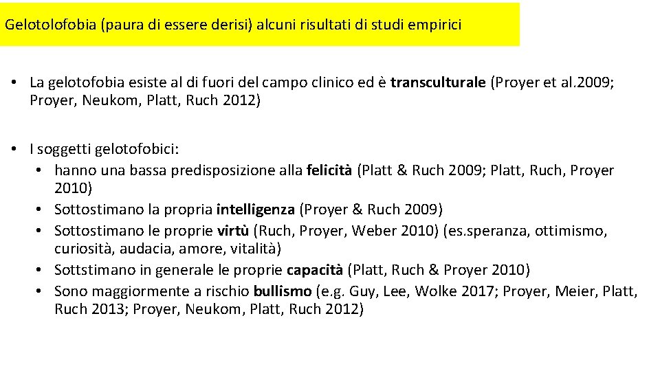Gelotolofobia (paura di essere derisi) alcuni risultati di studi empirici • La gelotofobia esiste