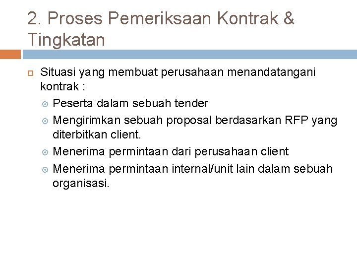 2. Proses Pemeriksaan Kontrak & Tingkatan Situasi yang membuat perusahaan menandatangani kontrak : Peserta