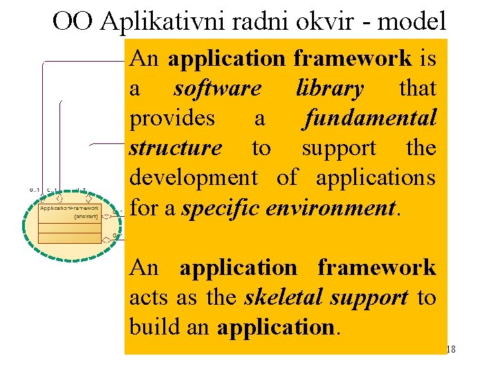 OO Aplikativni radni okvir - model An application framework is a software library that