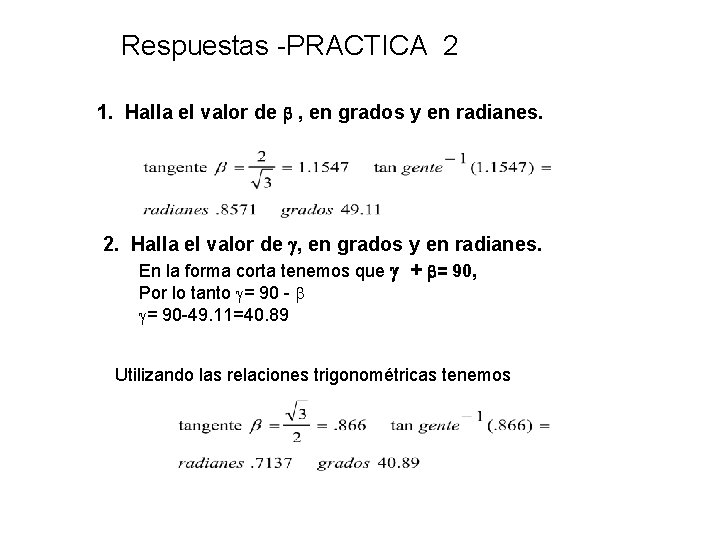 Respuestas -PRACTICA 2 1. Halla el valor de , en grados y en radianes.