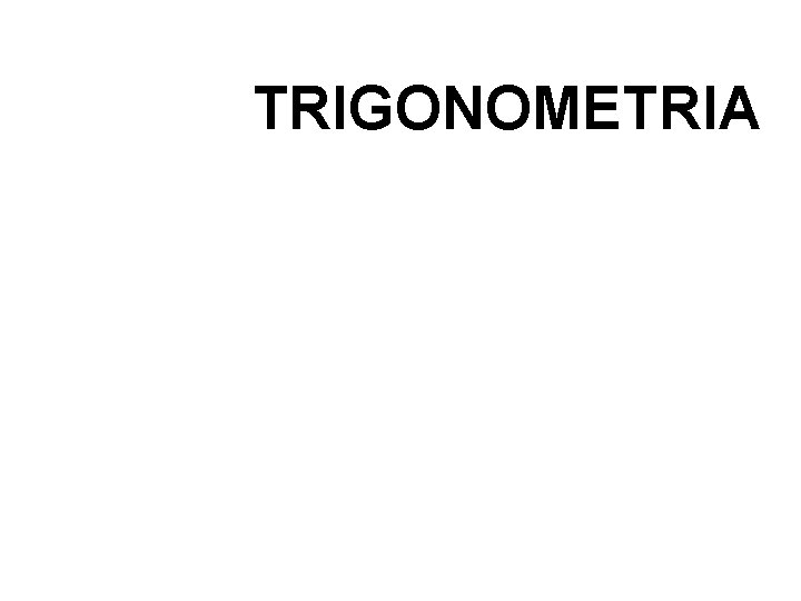 TRIGONOMETRIA 