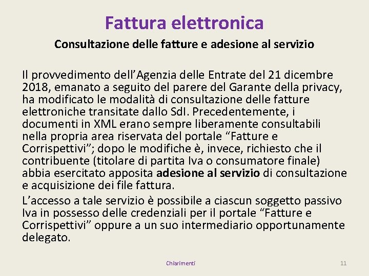 Fattura elettronica Consultazione delle fatture e adesione al servizio Il provvedimento dell’Agenzia delle Entrate