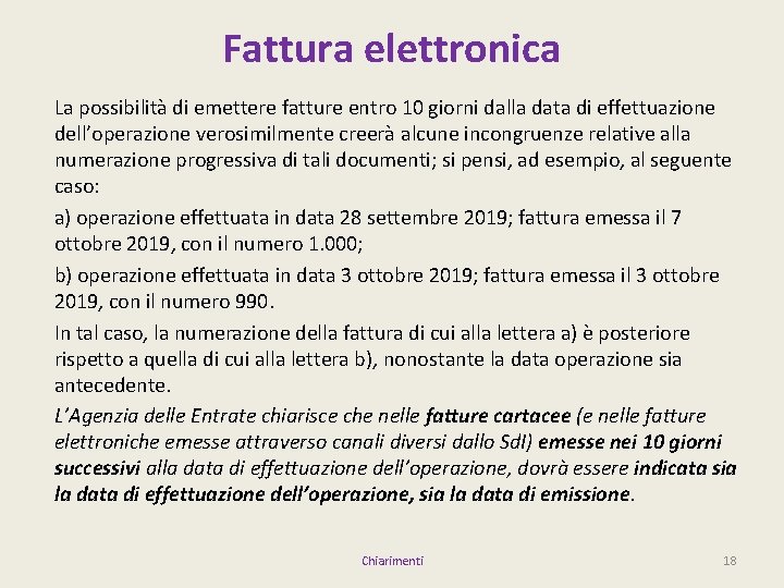 Fattura elettronica La possibilità di emettere fatture entro 10 giorni dalla data di effettuazione