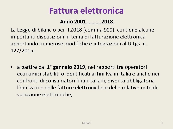 Fattura elettronica Anno 2001………. . 2018. La Legge di bilancio per il 2018 (comma