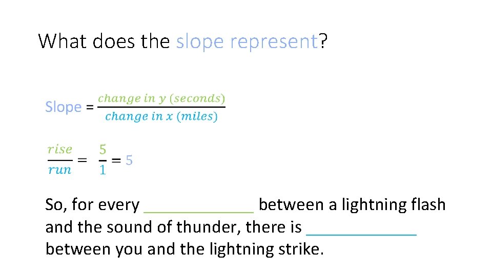 What does the slope represent? So, for every ______ between a lightning flash and