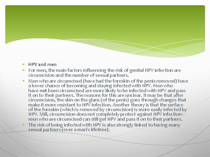  HPV and men For men, the main factors influencing the risk of genital