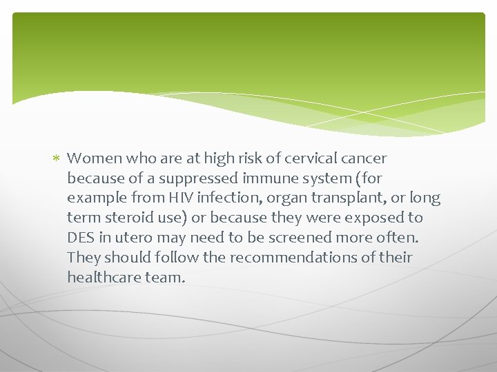  Women who are at high risk of cervical cancer because of a suppressed