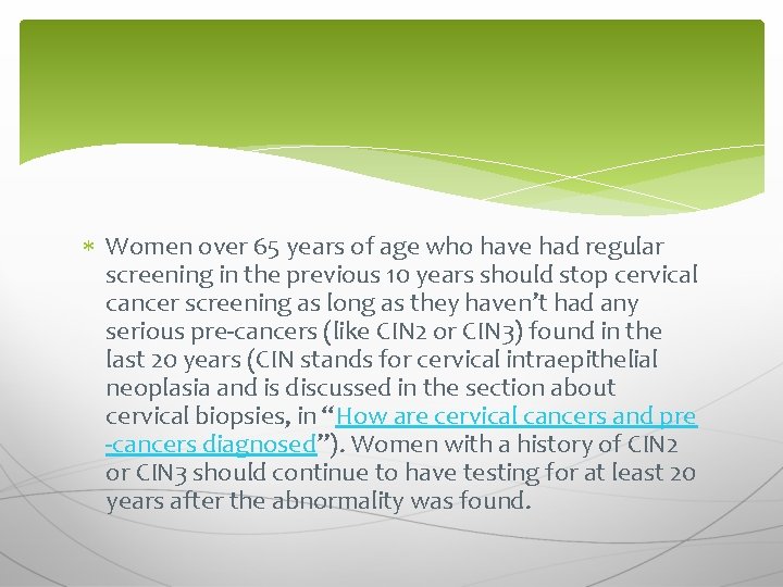  Women over 65 years of age who have had regular screening in the