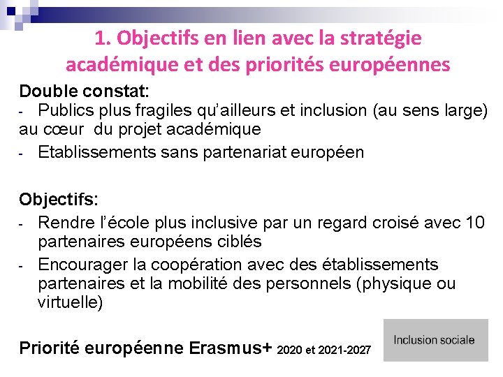 1. Objectifs en lien avec la stratégie académique et des priorités européennes Double constat: