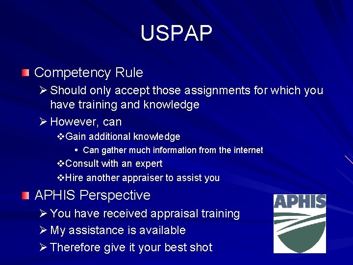 USPAP Competency Rule Ø Should only accept those assignments for which you have training