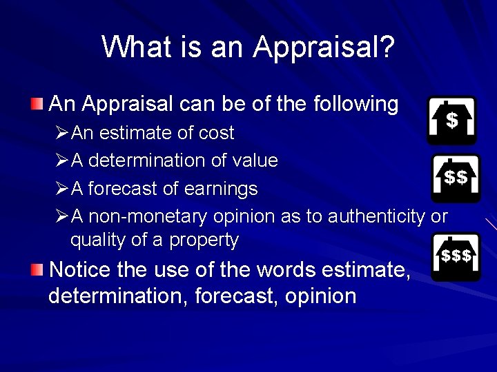 What is an Appraisal? An Appraisal can be of the following ØAn estimate of
