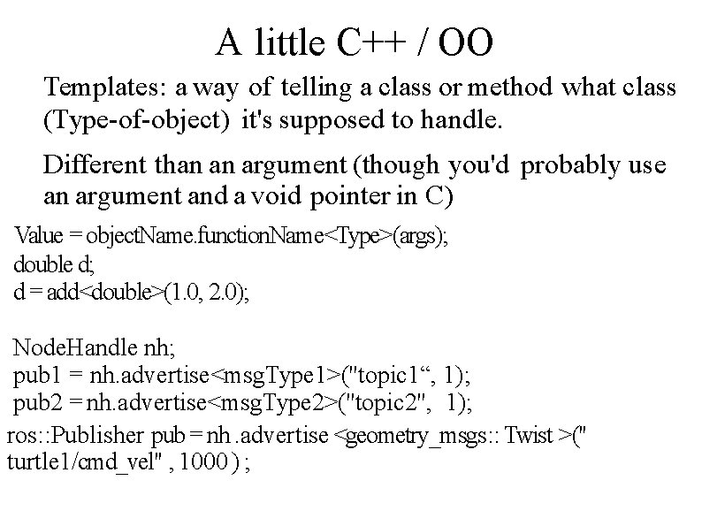 A little C++ / OO Templates: a way of telling a class or method