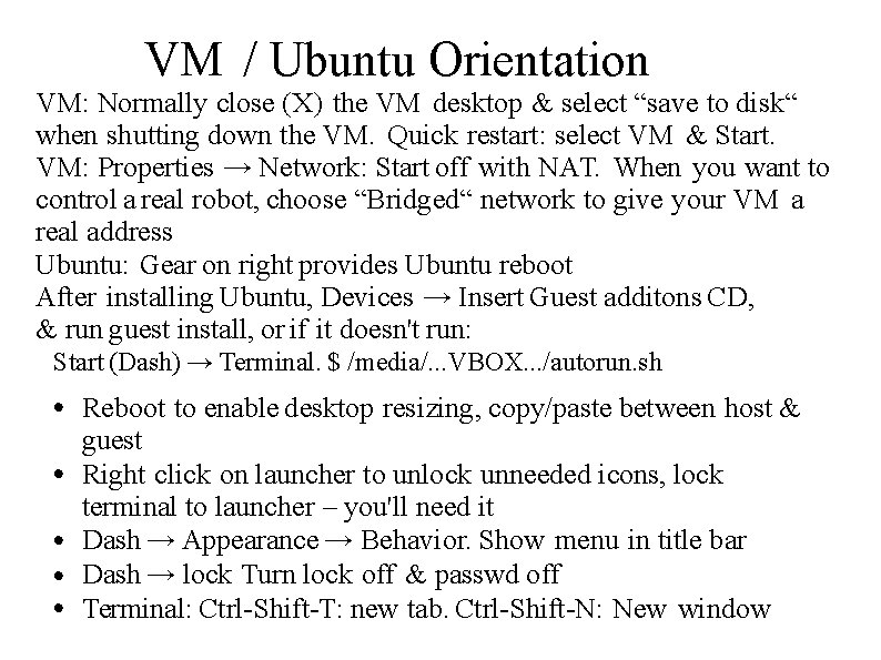 VM / Ubuntu Orientation VM: Normally close (X) the VM desktop & select “save