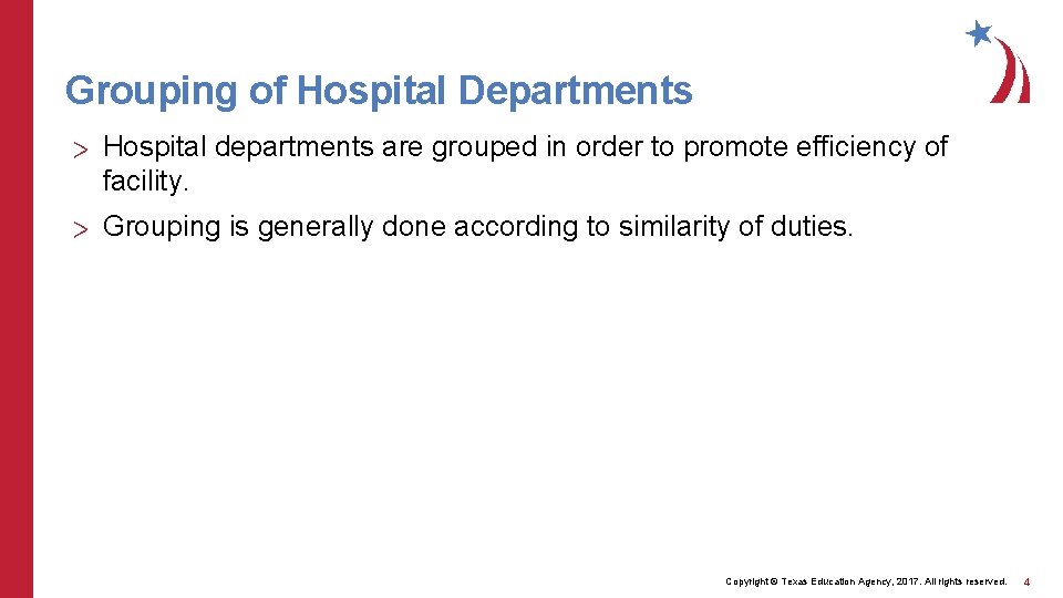 Grouping of Hospital Departments > Hospital departments are grouped in order to promote efficiency