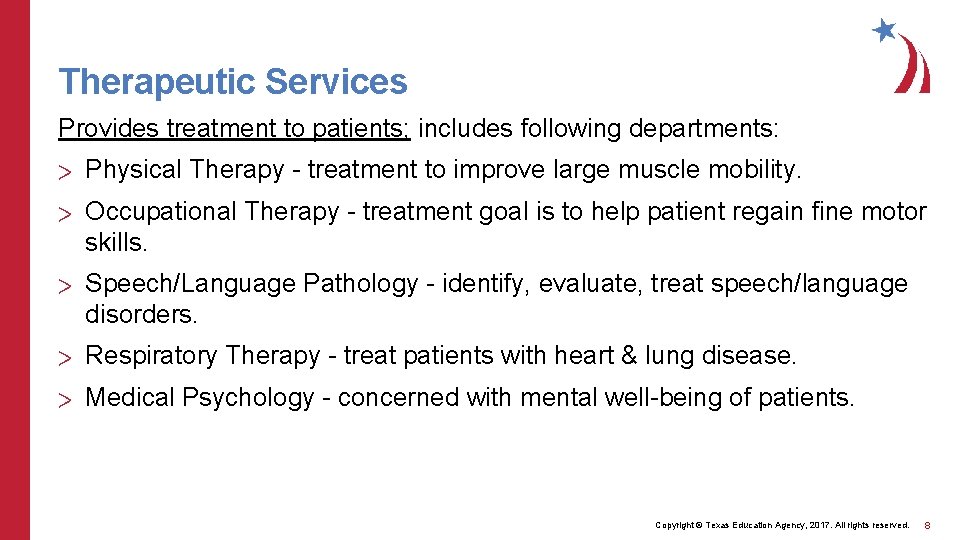 Therapeutic Services Provides treatment to patients; includes following departments: > Physical Therapy - treatment