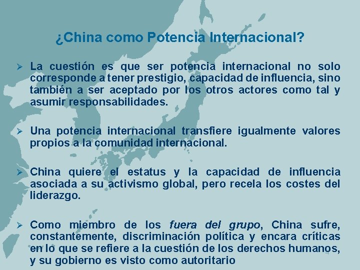 ¿China como Potencia Internacional? Ø La cuestión es que ser potencia internacional no solo
