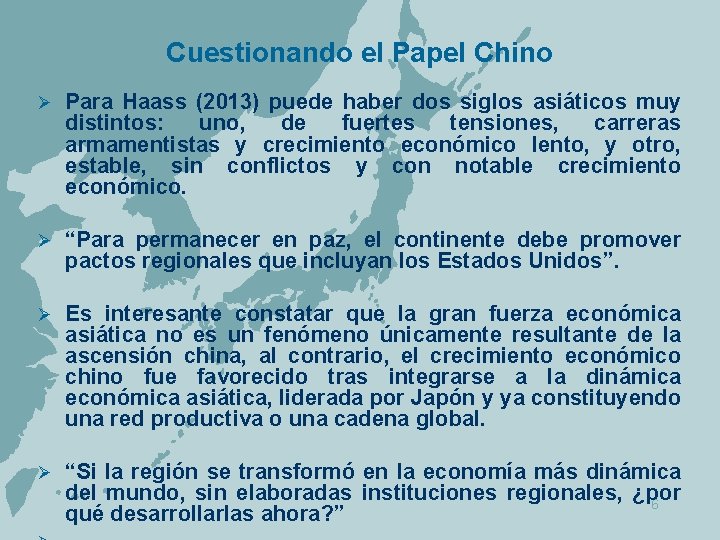 Cuestionando el Papel Chino Ø Para Haass (2013) puede haber dos siglos asiáticos muy