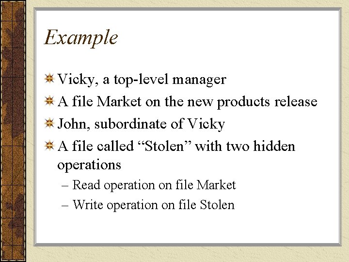 Example Vicky, a top-level manager A file Market on the new products release John,