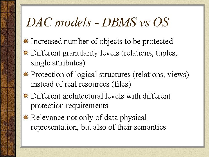 DAC models - DBMS vs OS Increased number of objects to be protected Different