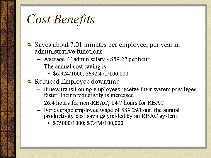 Cost Benefits Saves about 7. 01 minutes per employee, per year in administrative functions