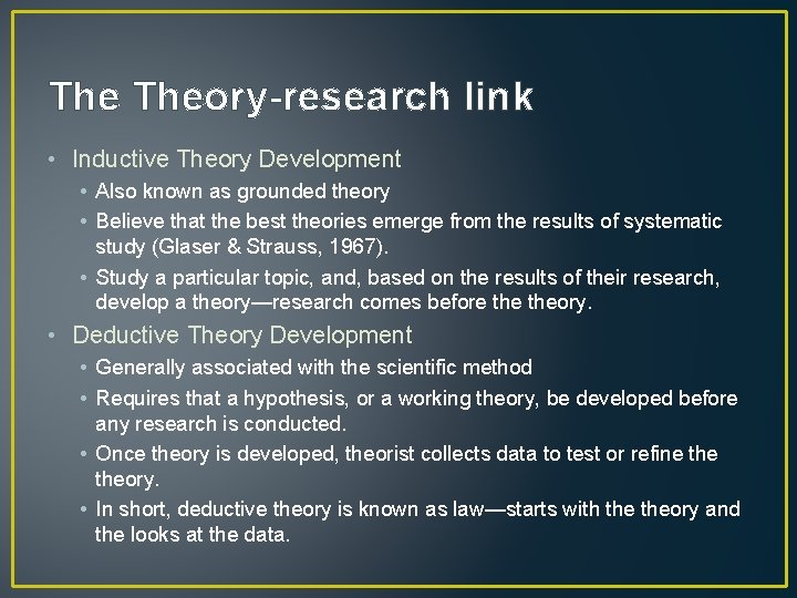 The Theory-research link • Inductive Theory Development • Also known as grounded theory •