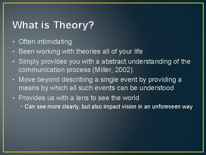 What is Theory? • Often intimidating • Been working with theories all of your