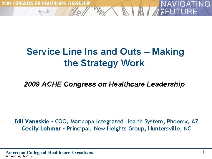 Service Line Ins and Outs – Making the Strategy Work 2009 ACHE Congress on