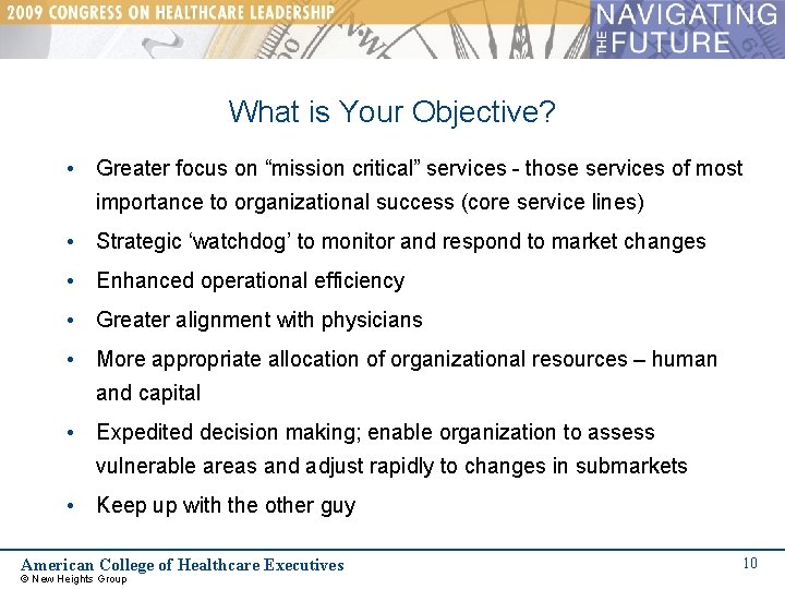 What is Your Objective? • Greater focus on “mission critical” services - those services