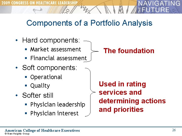 Components of a Portfolio Analysis • Hard components: § Market assessment § Financial assessment