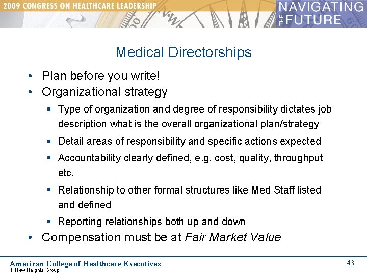 Medical Directorships • Plan before you write! • Organizational strategy § Type of organization