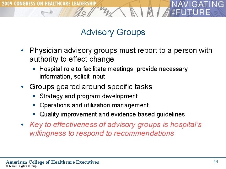 Advisory Groups • Physician advisory groups must report to a person with authority to
