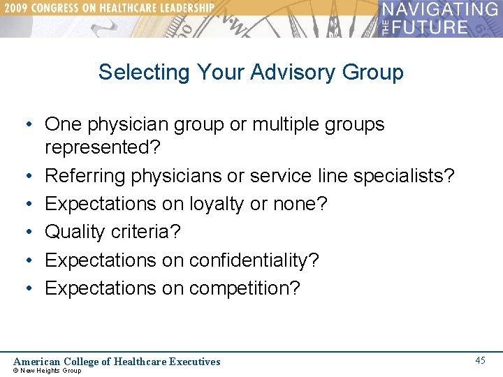 Selecting Your Advisory Group • One physician group or multiple groups represented? • Referring