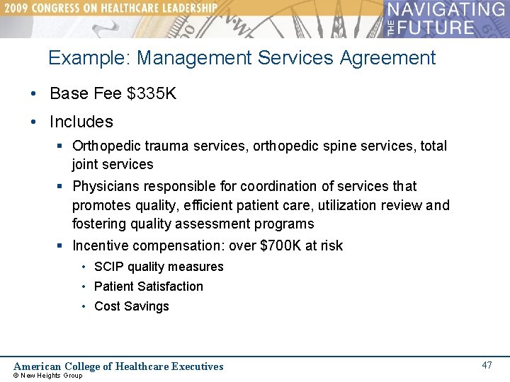 Example: Management Services Agreement • Base Fee $335 K • Includes § Orthopedic trauma