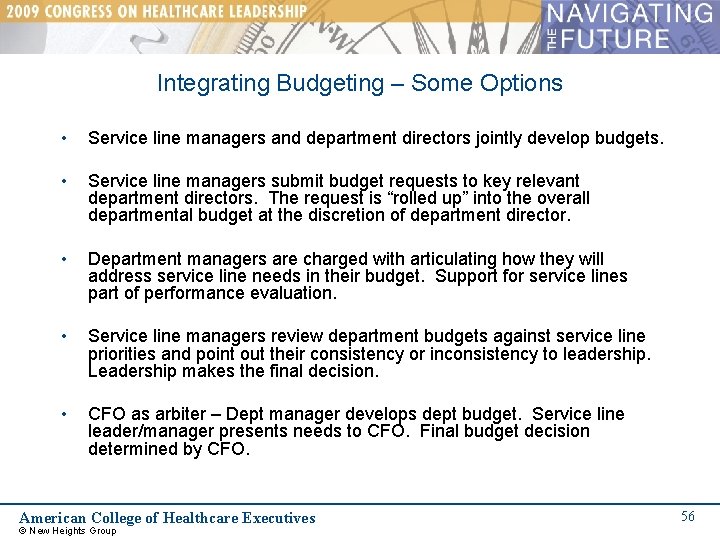 Integrating Budgeting – Some Options • Service line managers and department directors jointly develop