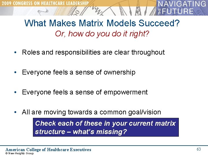 What Makes Matrix Models Succeed? Or, how do you do it right? • Roles