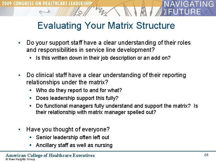Evaluating Your Matrix Structure • Do your support staff have a clear understanding of