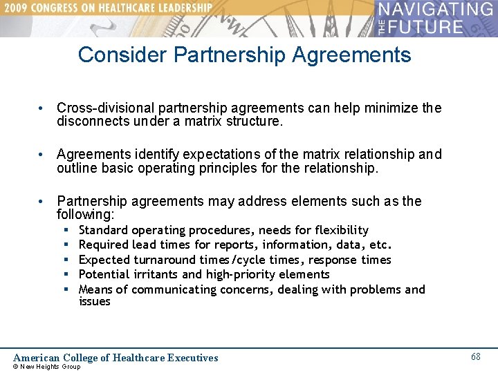 Consider Partnership Agreements • Cross-divisional partnership agreements can help minimize the disconnects under a