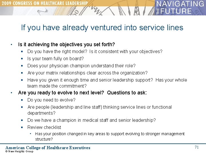 If you have already ventured into service lines • Is it achieving the objectives