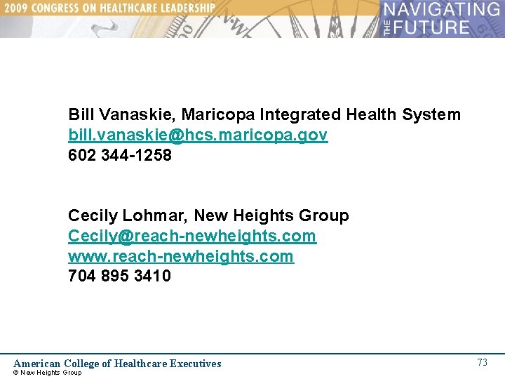 Bill Vanaskie, Maricopa Integrated Health System bill. vanaskie@hcs. maricopa. gov 602 344 -1258 Cecily