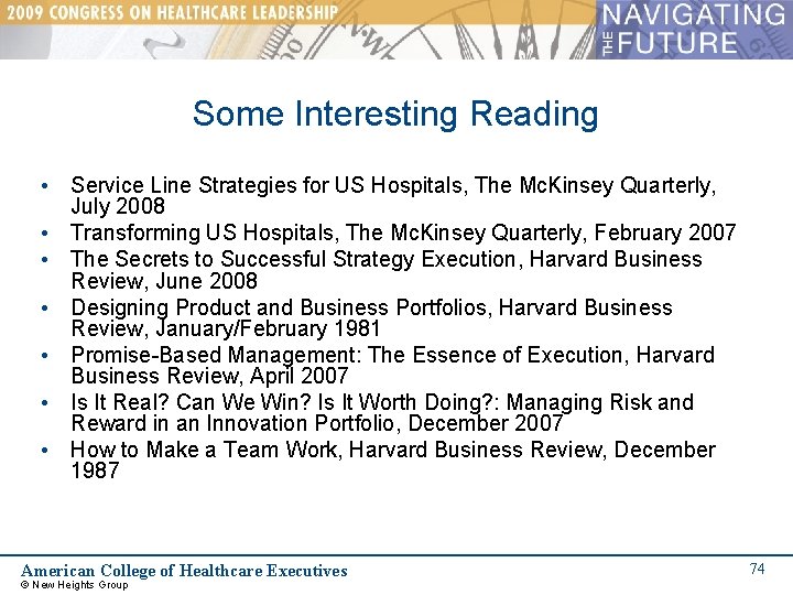 Some Interesting Reading • Service Line Strategies for US Hospitals, The Mc. Kinsey Quarterly,