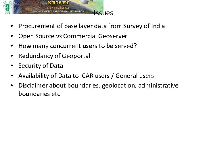 Issues • • Procurement of base layer data from Survey of India Open Source