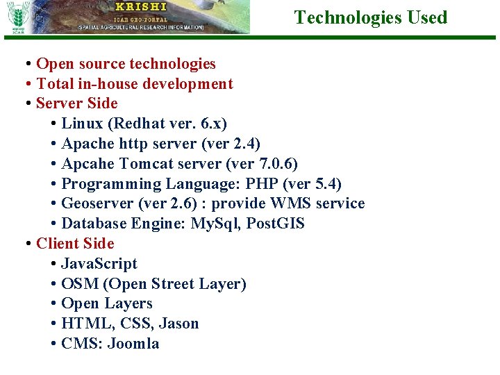 Technologies Used • Open source technologies • Total in-house development • Server Side •