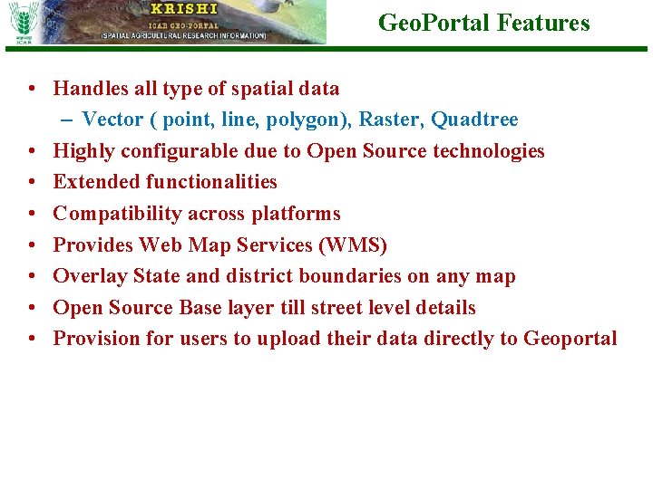 Geo. Portal Features • Handles all type of spatial data – Vector ( point,