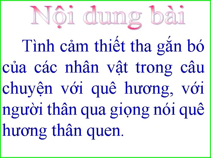 Tình cảm thiết tha gắn bó của các nhân vật trong câu chuyện với