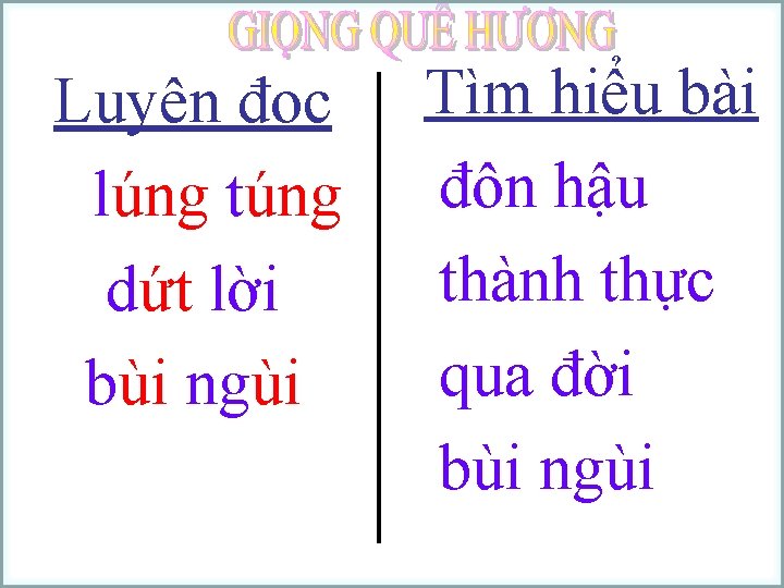 Luyện đọc lúng túng dứt lời bùi ngùi Tìm hiểu bài đôn hậu thành